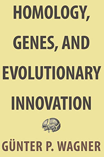 Homology, Genes, and Evolutionary Innovation von Princeton University Press