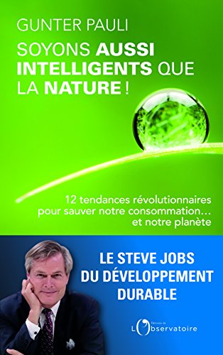 Soyons aussi intelligents que la nature ! Soyons aussi intelligents que la nature ! von L'OBSERVATOIRE