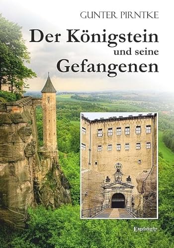 Der Königstein und seine Gefangenen von Engelsdorfer Verlag
