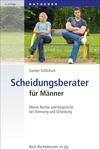 Scheidungsberater für Männer: Meine Rechte und Ansprüche bei Trennung und Scheidung (Beck-Rechtsberater im dtv) von dtv Verlagsgesellschaft