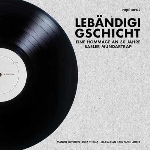 Lebändigi Gschicht: Eine Hommage an 30 Jahre Basler Mundartrap Lebändigi Gschicht: Eine Hommage an 30 Jahre Basler Mundartrap