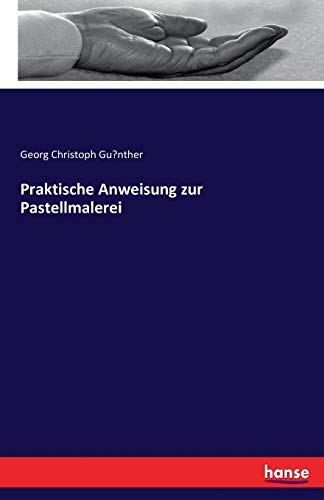 Praktische Anweisung zur Pastellmalerei von Hansebooks