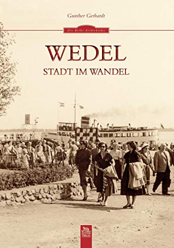 Wedel: Stadt im Wandel von Sutton Verlag GmbH