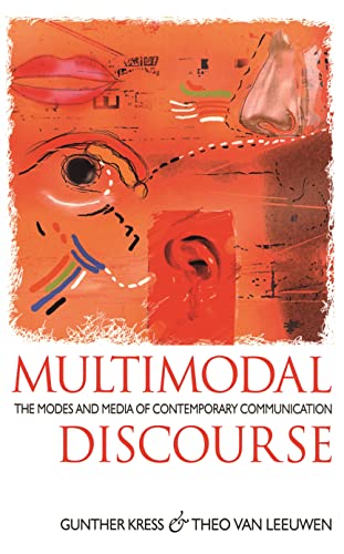 Multimodal Discourse: The Modes and Media of Contemporary Communication (Hodder Arnold Publication) von Bloomsbury