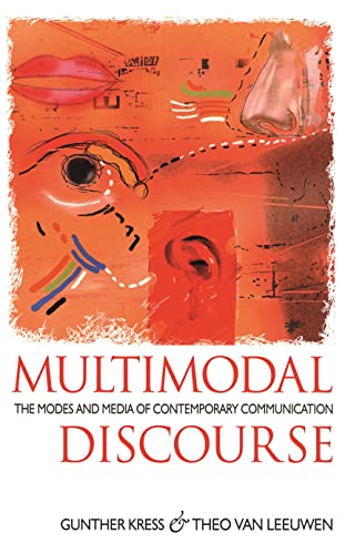 Multimodal Discourse: The Modes and Media of Contemporary Communication (Hodder Arnold Publication) von Bloomsbury Academic