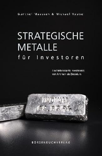 Strategische Metalle für Investoren: Hochinteressante Investments von Antimon bis Zirconium von Börsenbuchverlag