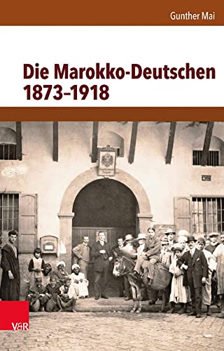 Die Marokko-Deutschen 1873-1918