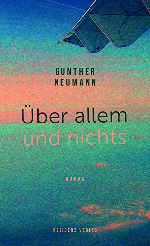 Über allem und nichts: Roman Über allem und nichts: Roman