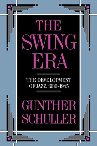 The Swing Era: The Development of Jazz, 1930-1945 (The History of Jazz, Band 2) von Oxford University Press