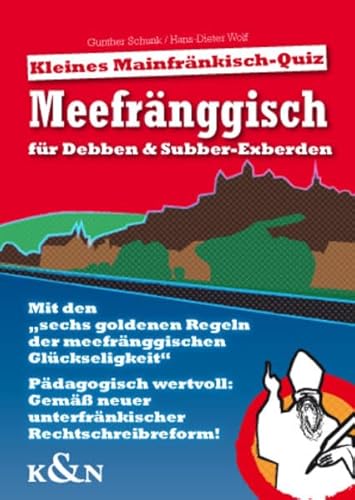 Meefränggisch für Debben & Subber-Exberden: Kleines Mainfränkisch-Quiz von Knigshausen & Neumann