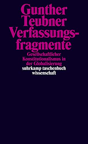 Verfassungsfragmente: Gesellschaftlicher Konstitutionalismus in der Globalisierung (suhrkamp taschenbuch wissenschaft) von Suhrkamp Verlag AG