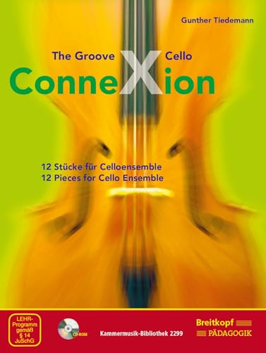 The Groove Cello ConneXion. 12 Stücke für Celloensemble. mit CDROM. Breitkopf Pädagogik (KM 2299)