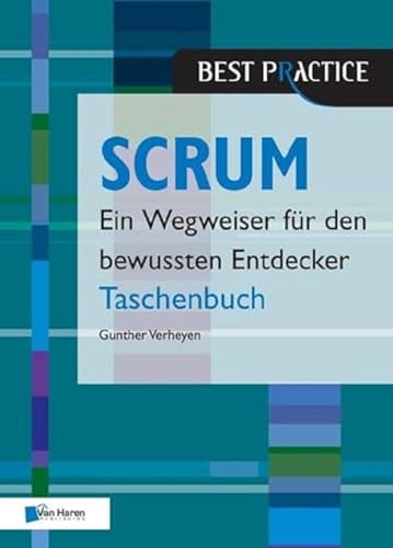 Scrum Taschenbuch: ein Wegweiser für den bewussten Entdecker