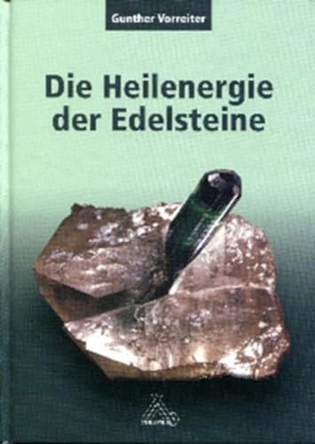 Die Heilenergie der Edelsteine: Versuch einer naturwissenschaftlichen Deutung und Untersuchung von Spurbuchverlag Baunach