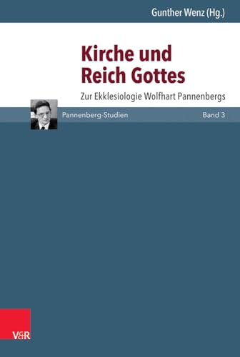 Kirche und Reich Gottes: Zur Ekklesiologie Wolfhart Pannenbergs (Pannenberg-Studien, Band 3) von Vandenhoeck & Ruprecht