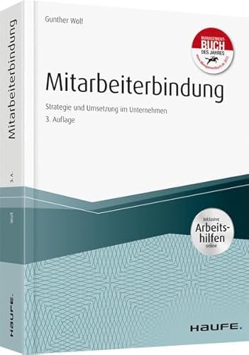 Mitarbeiterbindung - inkl. Arbeitshilfen online: Strategie und Umsetzung im Unternehmen (Haufe Fachbuch)