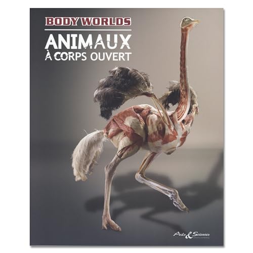 Body Worlds - Animaux À Corps Ouvert (French) von Arts & Sciences Verlagsgesellschaft mbH