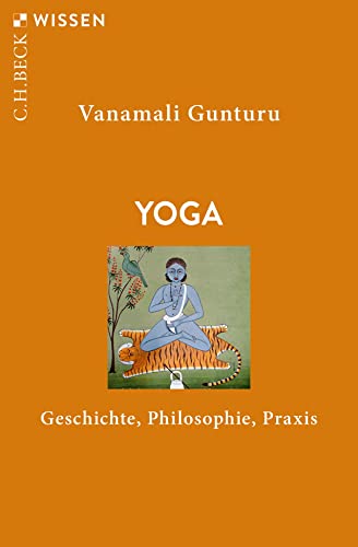 Yoga: Geschichte, Philosophie, Praxis (C.H.BECK Wissen)