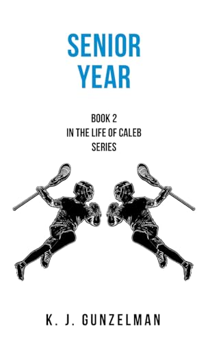 Senior Year: Book 2 in The Life of Caleb series von WestBow Press