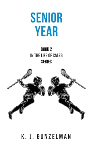 Senior Year: Book 2 in The Life of Caleb series von WestBow Press