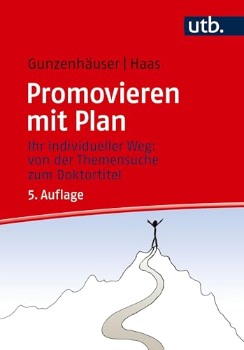 Promovieren mit Plan: Ihr individueller Weg: von der Themensuche zum Doktortitel Promovieren mit Plan: Ihr individueller Weg: von der Themensuche zum Doktortitel von UTB