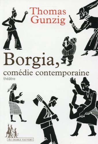 Borgia, comédie contemporaine théâtre Borgia, comédie contemporaine théâtre