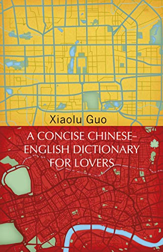 A Concise Chinese-English Dictionary for Lovers: (Vintage Voyages) von Vintage Classics