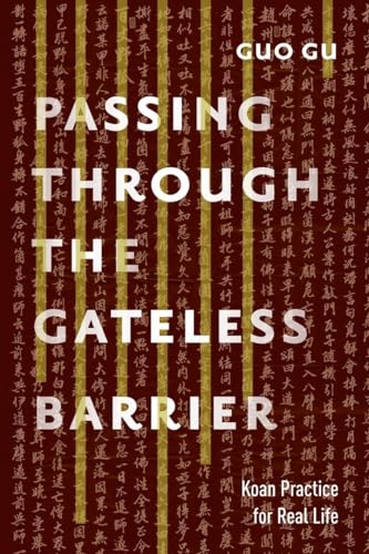 Passing Through the Gateless Barrier: Koan Practice for Real Life von Shambhala