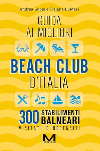 Guida ai migliori beach club d'Italia. Ediz. ampliata (Fuori collana) von Morellini