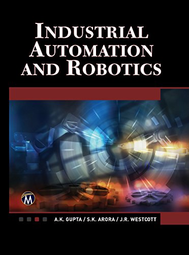 Industrial Automation and Robotics: An Introduction Industrial Automation and Robotics: An Introduction von Mercury Learning & Information