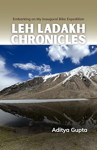 Leh Ladakh Chronicles: Embarking on My Inaugural Bike Expedition Leh Ladakh Chronicles: Embarking on My Inaugural Bike Expedition von Walnut Publication