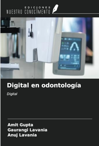 Digital en odontología: Digital von Ediciones Nuestro Conocimiento