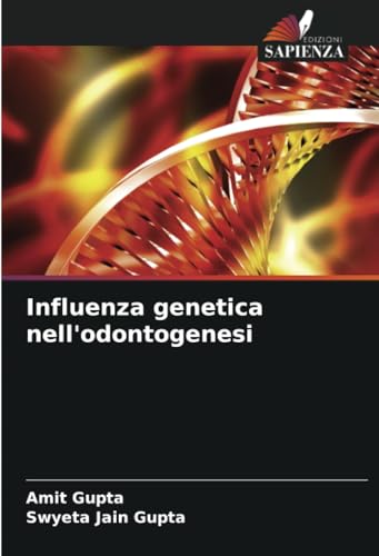 Influenza genetica nell'odontogenesi: DE von Edizioni Sapienza