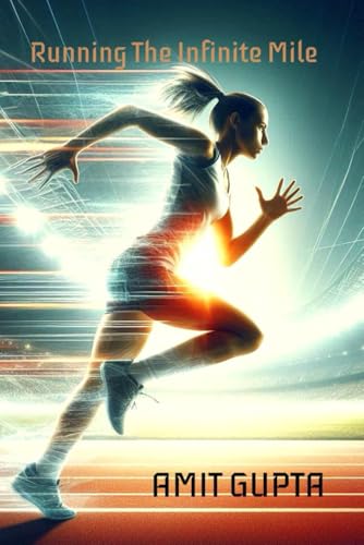 Running the Infinite Mile von Independently published