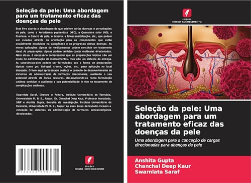 Seleção da pele: Uma abordagem para um tratamento eficaz das doenças da pele: Uma abordagem para a conceção de cargas direcionadas para doenças de pele von Edições Nosso Conhecimento