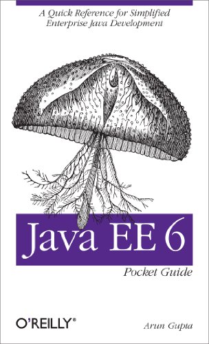 Java EE 6 Pocket Guide: A Quick Reference for Simplified Enterprise Java Development