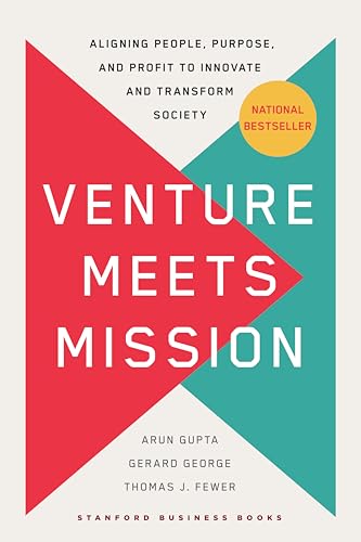 Venture Meets Mission: Aligning People, Purpose, and Profit to Innovate and Transform Society von Stanford Business Books,US