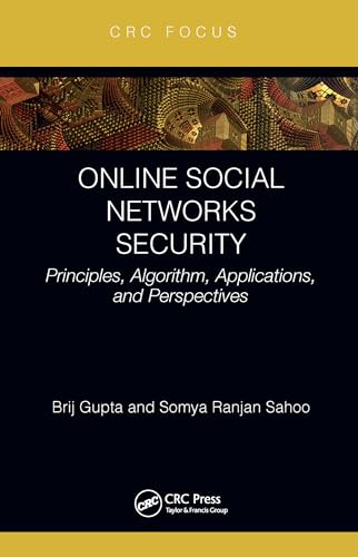Online Social Networks Security: Principles, Algorithm, Applications, and Perspectives (CRC Focus) von CRC Press