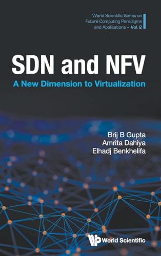 Sdn And Nfv: A New Dimension To Virtualization (World Scientific Series on Future Computing Paradigms and Applications, Band 2) von WSPC