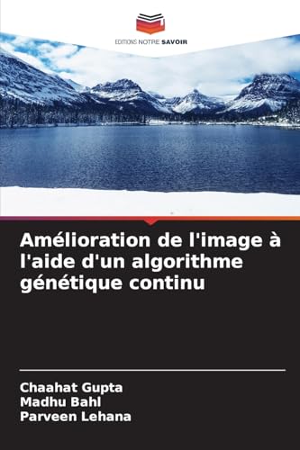 Amélioration de l'image à l'aide d'un algorithme génétique continu von Editions Notre Savoir