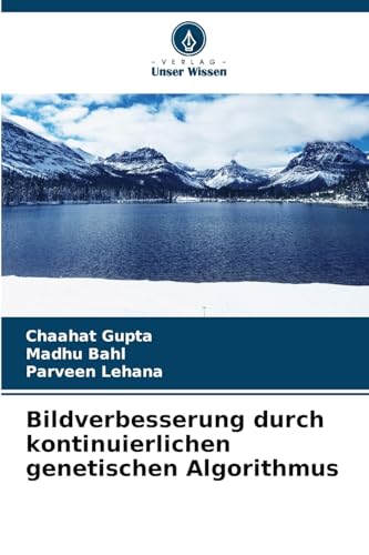 Bildverbesserung durch kontinuierlichen genetischen Algorithmus: DE von Verlag Unser Wissen