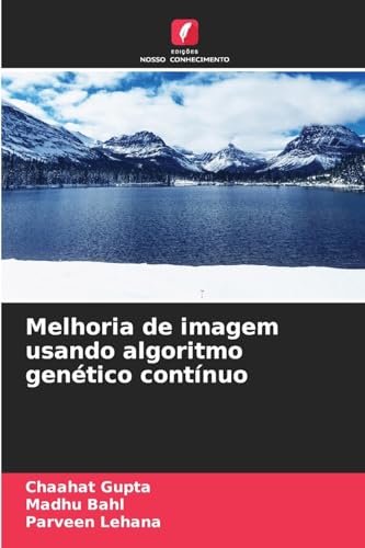 Melhoria de imagem usando algoritmo genético contínuo von Edições Nosso Conhecimento