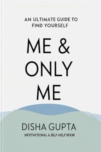 Me & Only Me: An Ultimate Guide to find Yourself von Independently published