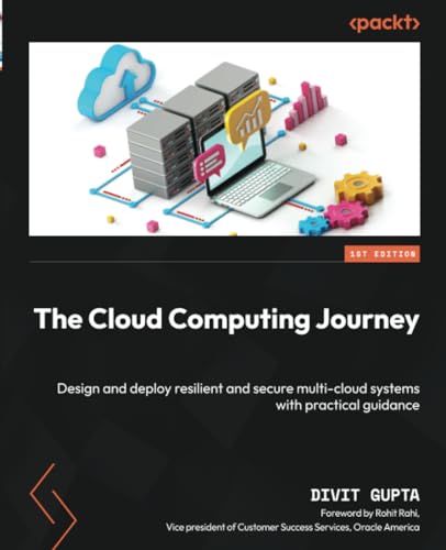 The Cloud Computing Journey: Design and deploy resilient and secure multi-cloud systems with practical guidance von Packt Publishing