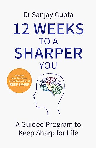 12 Weeks to a Sharper You: A Guided Program to Keep Sharp for Life von Headline Home