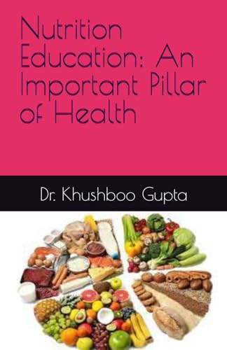 Nutrition Education: An Important Pillar of Health von Hemakshee Publication