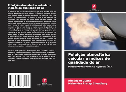 Poluição atmosférica veicular e índices de qualidade do ar: Um estudo de caso de Kota, Rajasthan, Índia von Edições Nosso Conhecimento