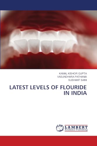 LATEST LEVELS OF FLOURIDE IN INDIA von LAP LAMBERT Academic Publishing