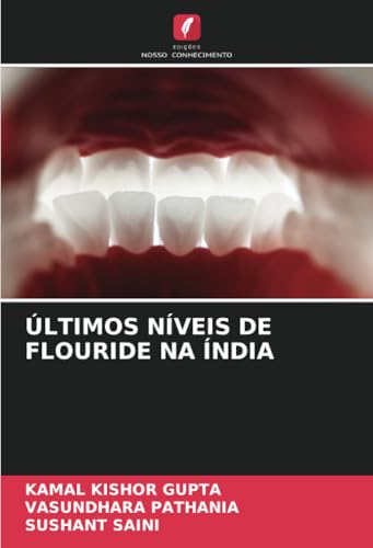 ÚLTIMOS NÍVEIS DE FLOURIDE NA ÍNDIA von Edições Nosso Conhecimento
