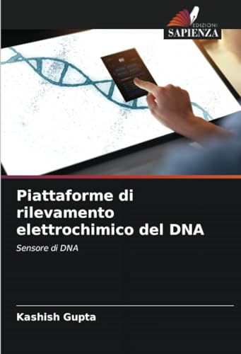 Piattaforme di rilevamento elettrochimico del DNA: Sensore di DNA von Edizioni Sapienza